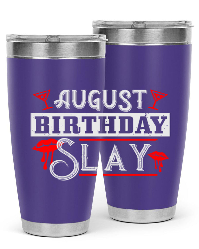 august birthday slay Style 61#- birthday- tumbler