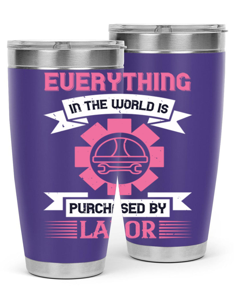 everything in the world is purchased by labor 43#- labor day- Tumbler