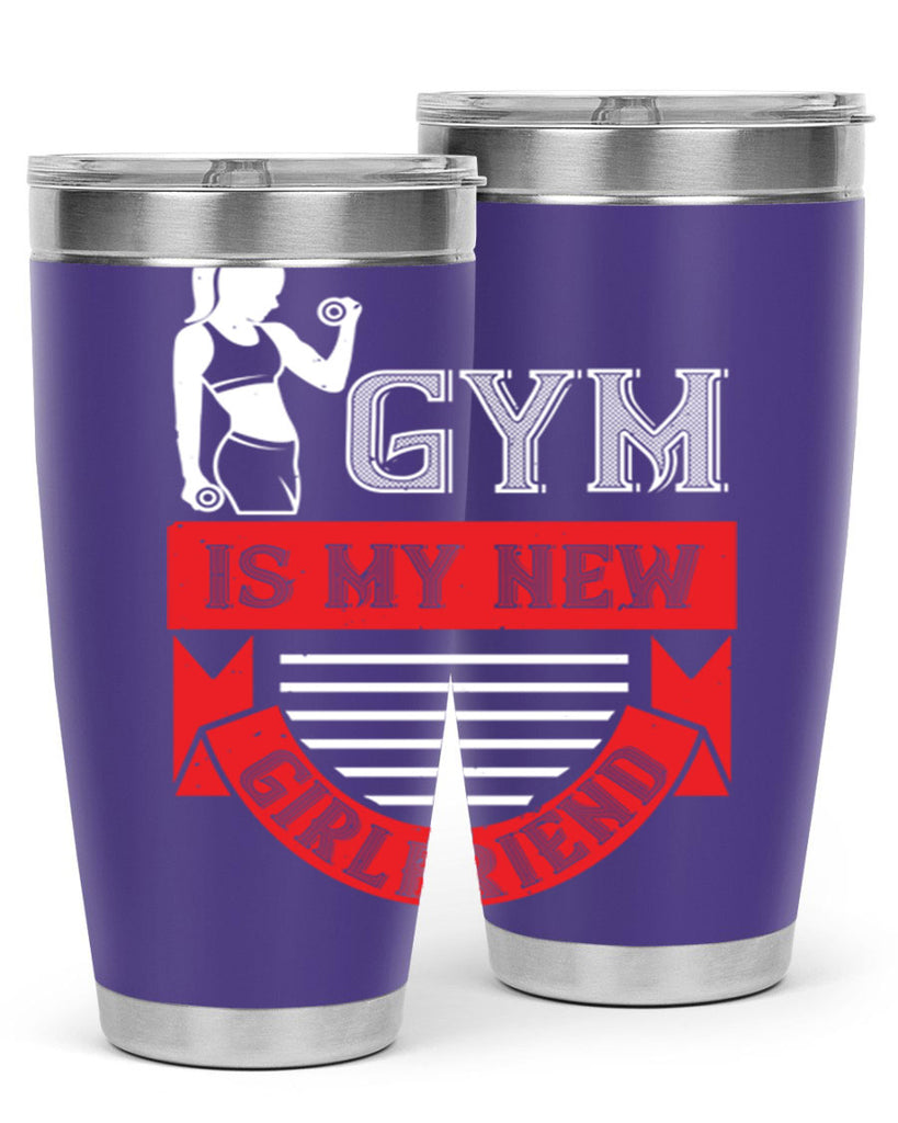 gym is my new girlfriend 97#- gym- Tumbler