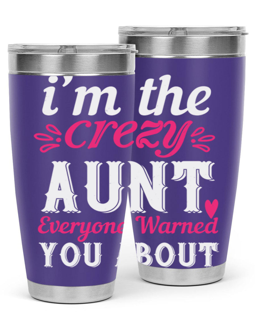 i’m the crezy aunt everyone warned you about Style 41#- aunt- Tumbler
