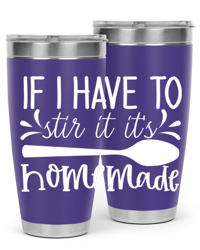 if i have to stir it its homemade 32#- kitchen- Tumbler