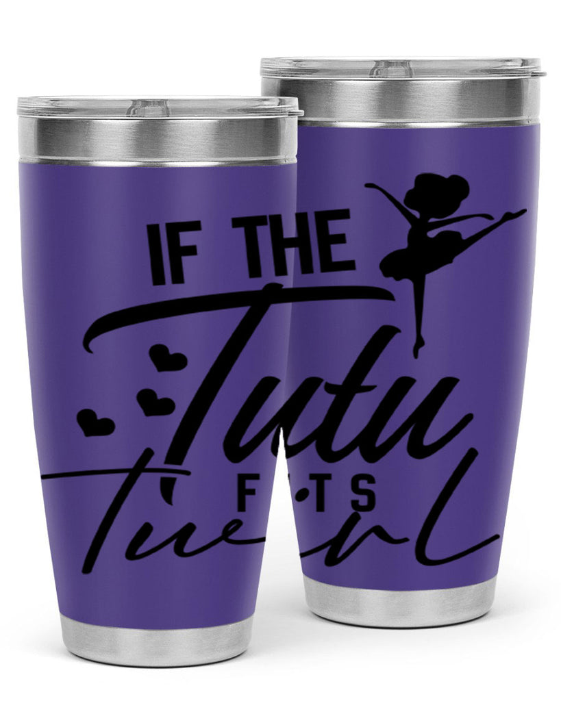 if the tutu fits twirl 48#- ballet- Tumbler