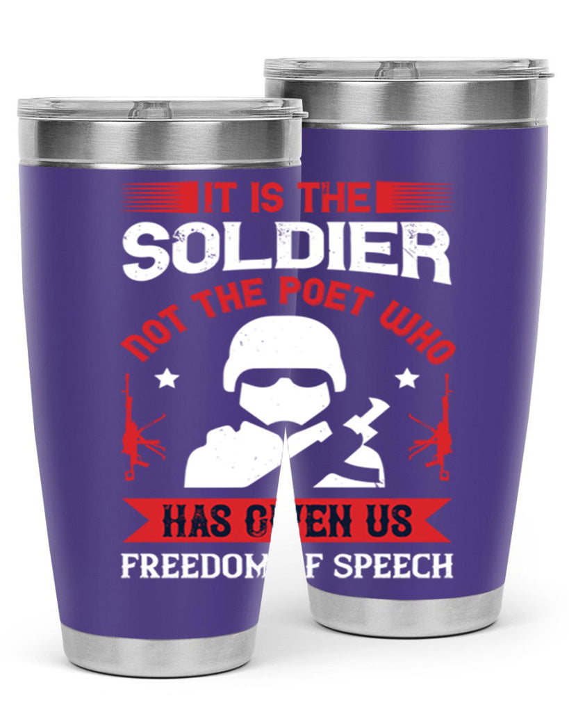 it is the soldier not the poet who has given us freedom of speech 52#- Veterns Day- Tumbler