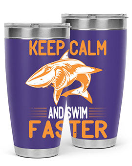 keep calm and swim faster Style 58#- shark  fish- Tumbler