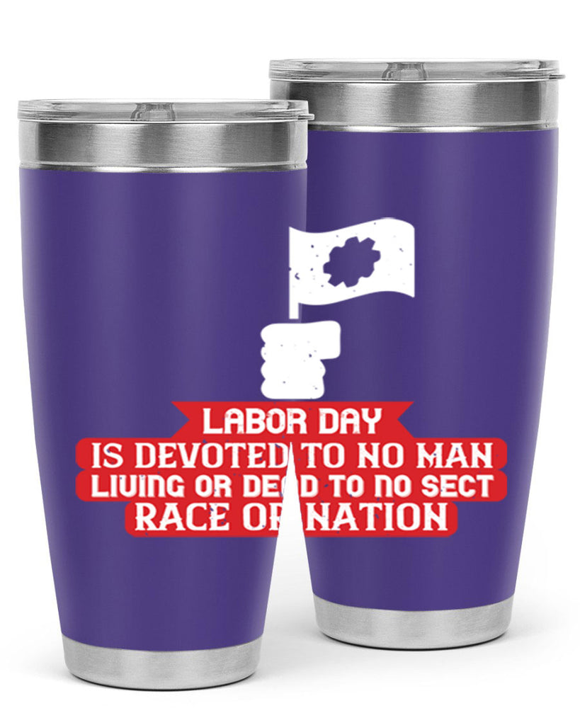 labor day is devoted to no man living or dead to no sect race or nation 33#- labor day- Tumbler