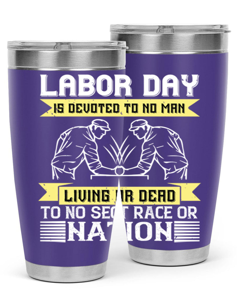 labor day is devoted to no man living or dead to no sect race or nation 39#- labor day- Tumbler