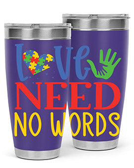 love need no words Style 28#- autism- Tumbler