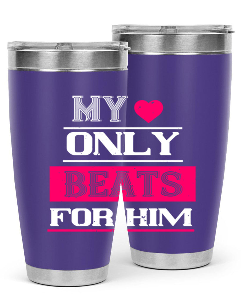 my love only beats for him 35#- valentines day- Tumbler