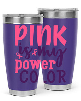 pink is my power color Style 5#- breast cancer- Tumbler