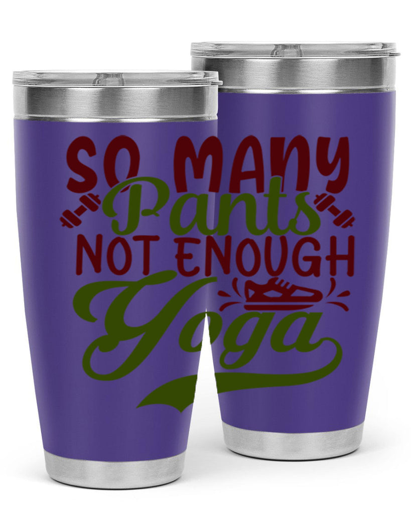so many pants not enough yoga 21#- gym- Tumbler