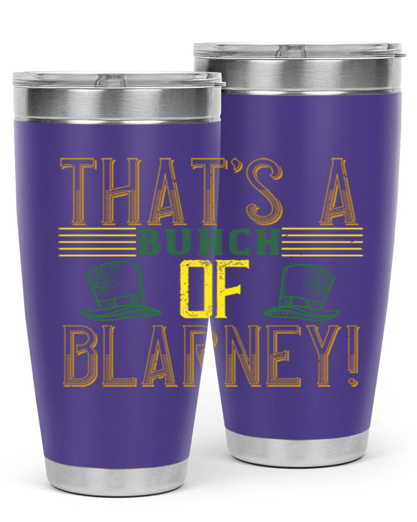 that’s a bunch of blarney Style 12#- St Patricks Day- Tumbler