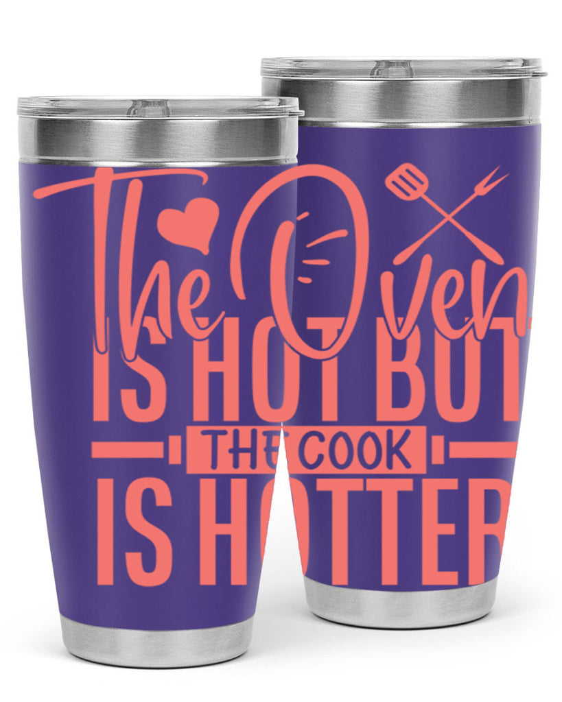 the oven is hot but the cook is hotter 10#- kitchen- Tumbler