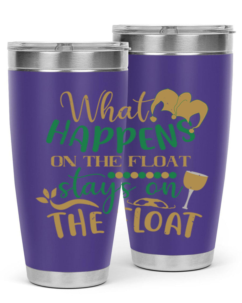 what happens on the float stays on the float 30#- mardi gras- Tumbler