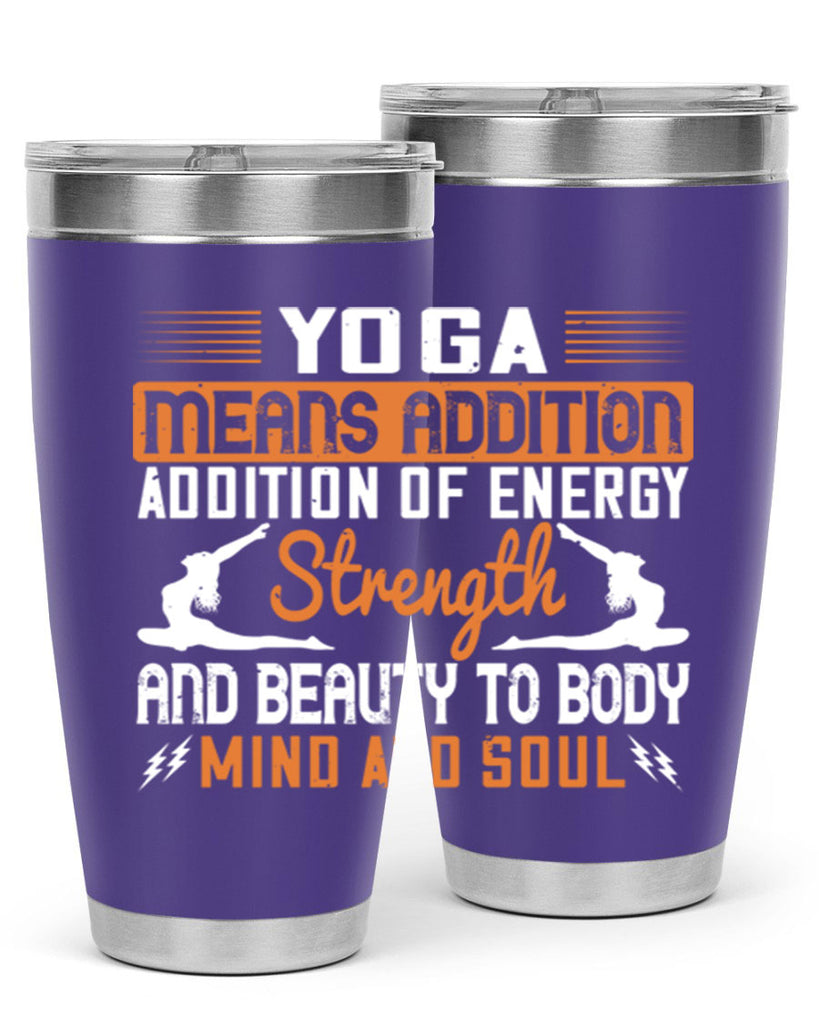 yoga means addition addition of energy strength and beauty to body mind and soul 10#- yoga- Tumbler