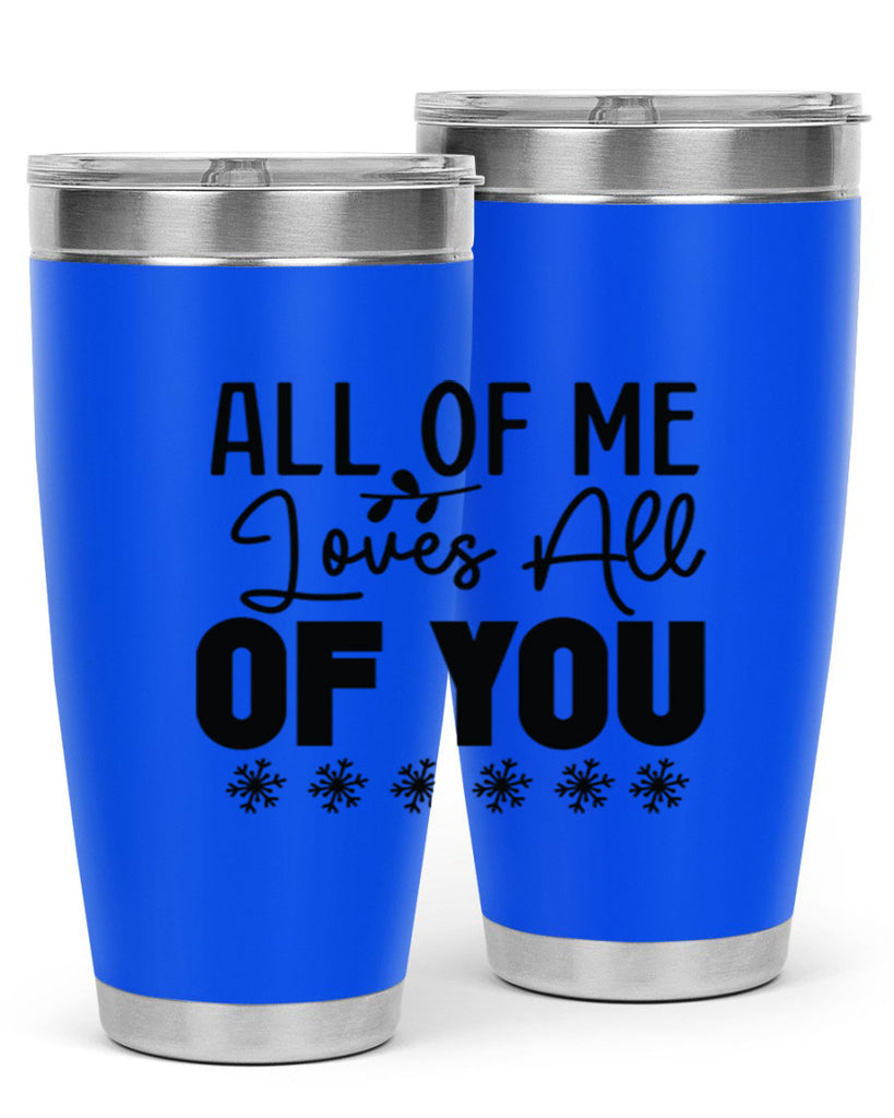 All of Me Loves All of You 5#- winter- Tumbler