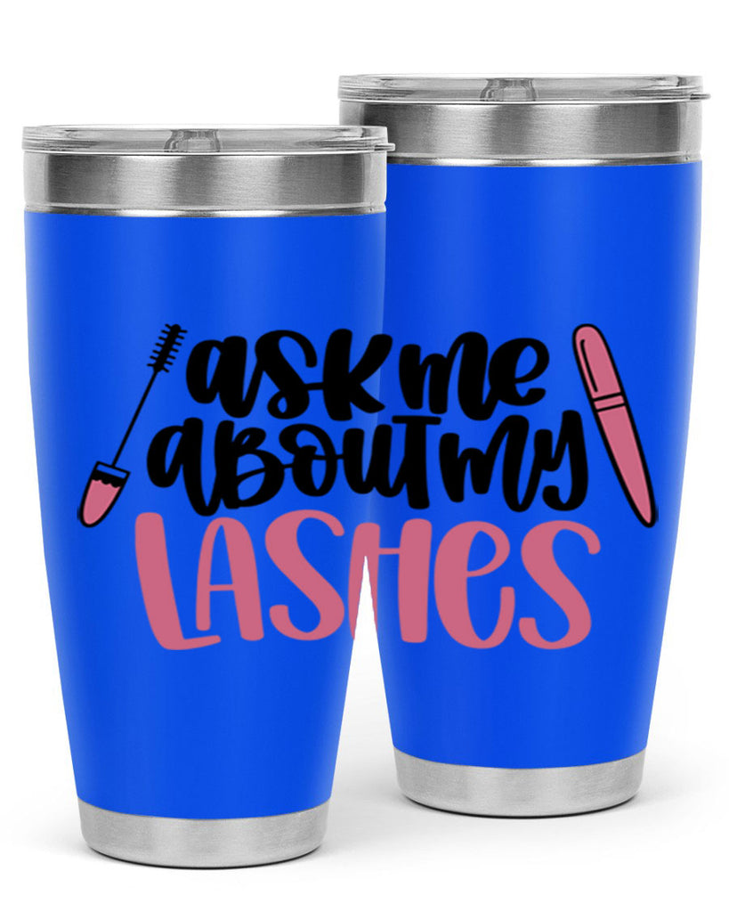 Ask Me About My Lashes Style 144#- make up- Tumbler