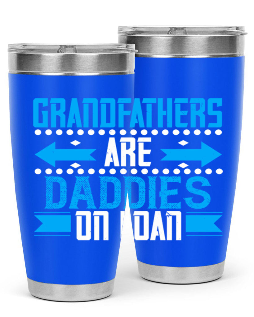 Grandfathers are daddies on loan 55#- grandpa - papa- Tumbler