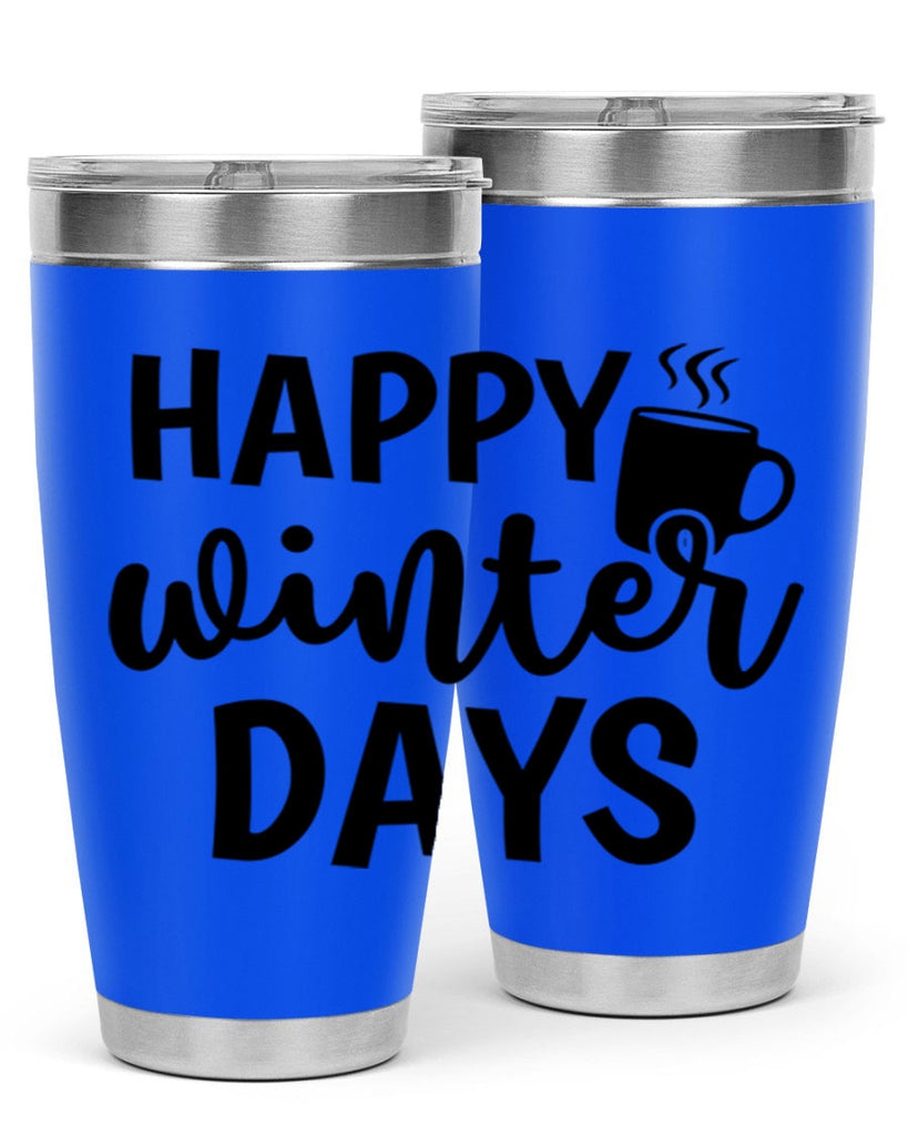 Happy Winter Days 119#- winter- Tumbler