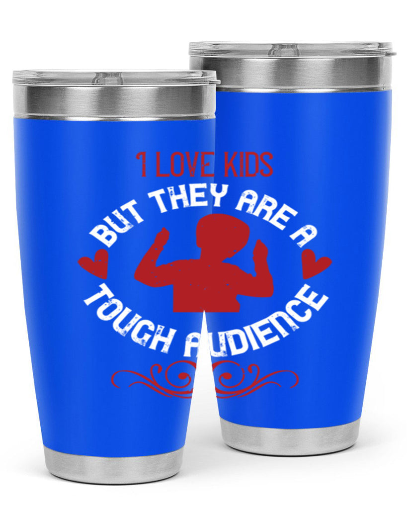 I love kids but they are a tough audience Style 36#- baby- Tumbler