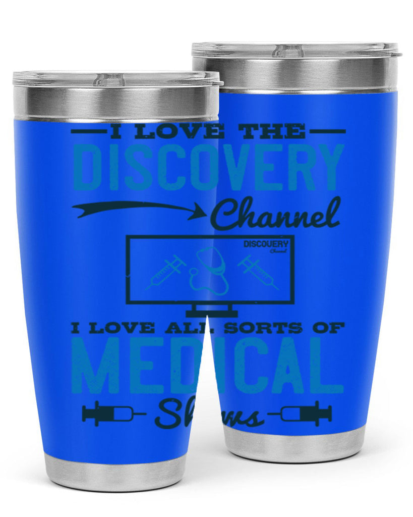 I love the Discovery Channel I love all sorts of medical shows Style 44#- medical- tumbler