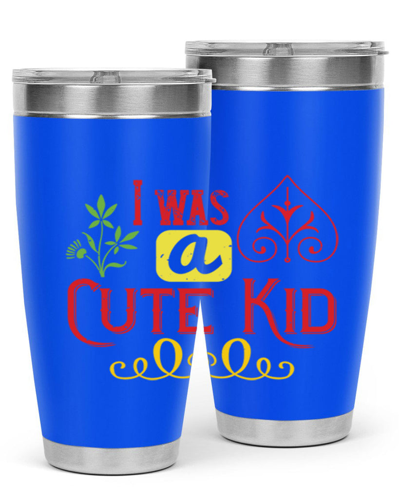 I was a cute kid Style 32#- baby- Tumbler