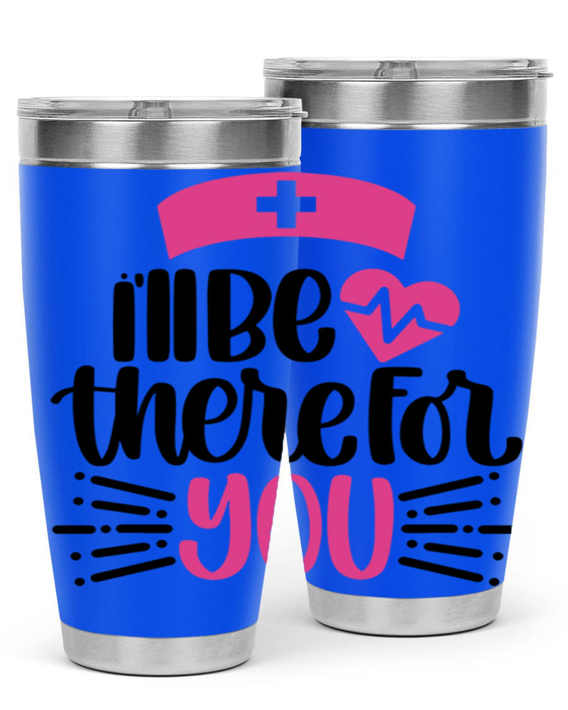 Ill Be There For You Style Style 161#- nurse- tumbler