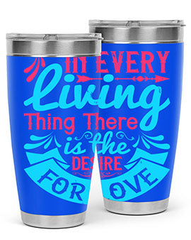 In every living thing there is the desire for love Style 36#- dog- Tumbler