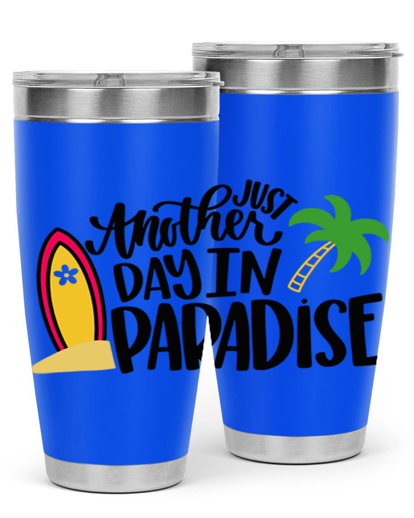 Just Another Day In Paradise Style 36#- summer- Tumbler