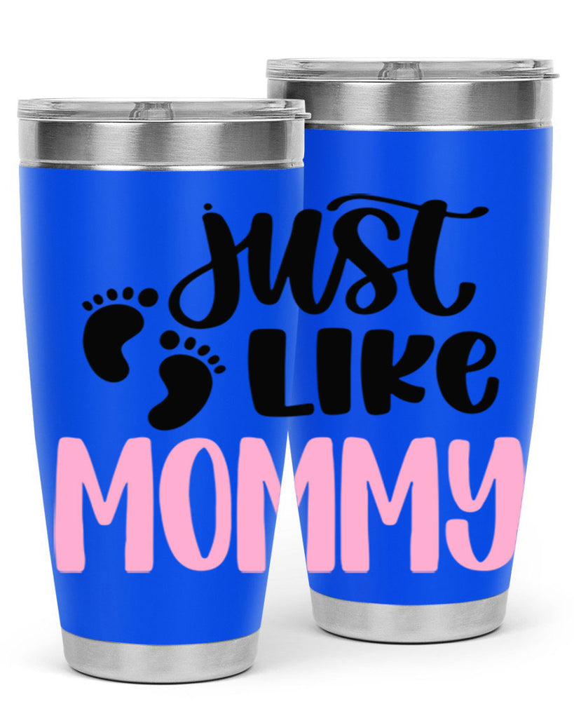 Just Like Mommy Style 76#- baby- tumbler