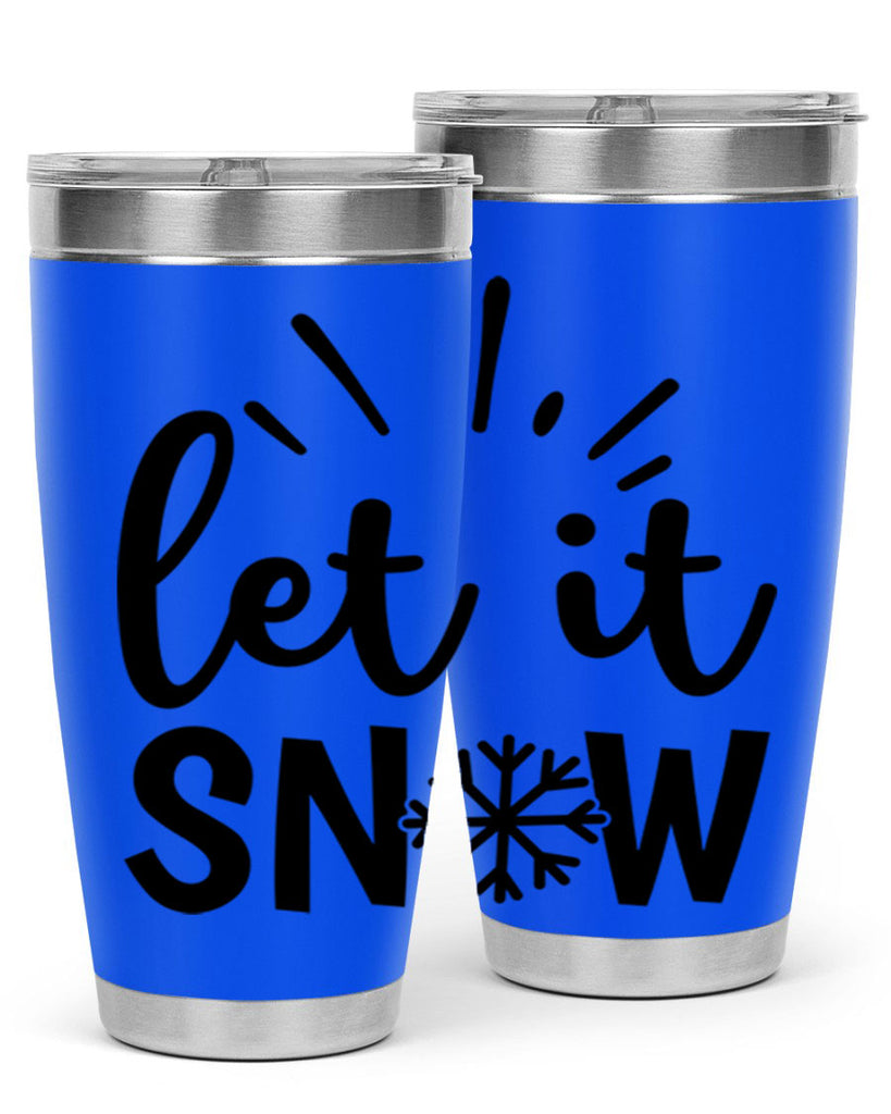 Let It Snow 283#- winter- Tumbler