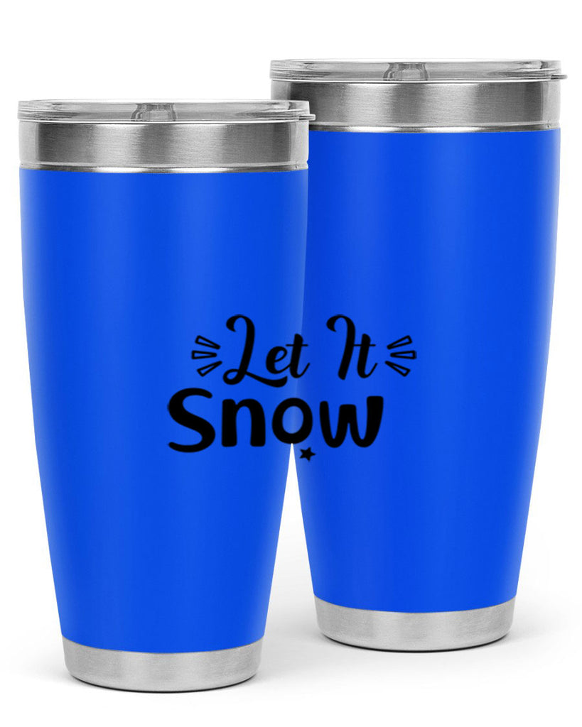 Let It Snow 285#- winter- Tumbler