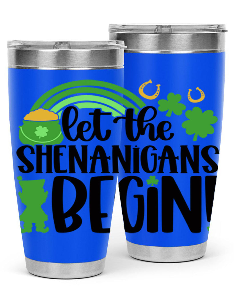 Let The Shenanigans Begin Style 71#- St Patricks Day- Tumbler