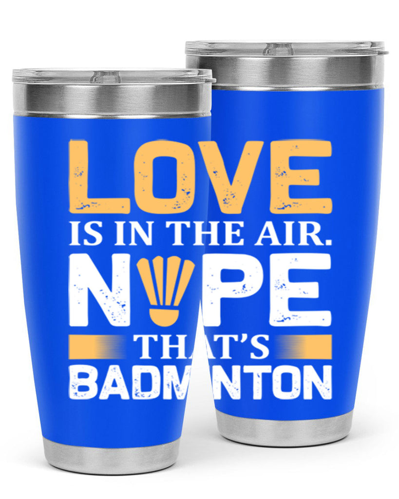Love 705#- badminton- Tumbler