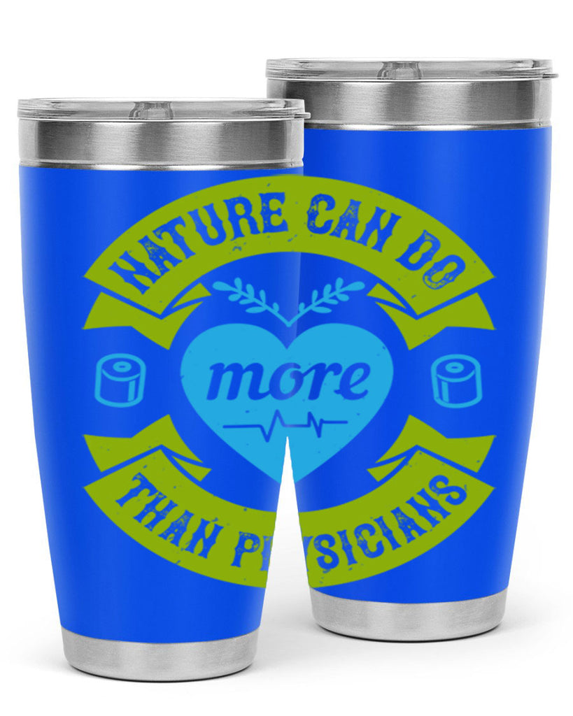 Nature can do more than physicians Style 33#- medical- tumbler