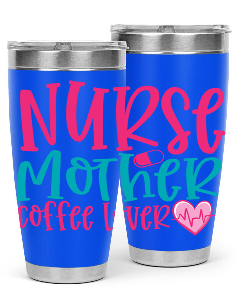 Nurse Mother Coffee Lover Style 371#- nurse- tumbler