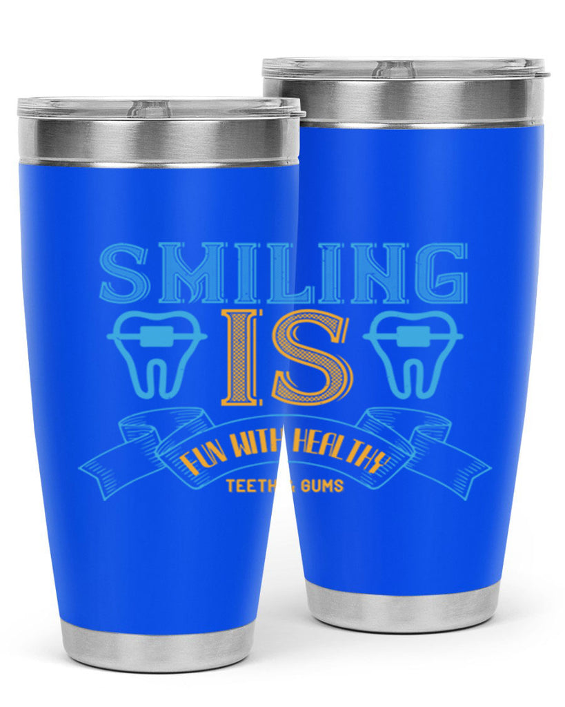 Smiling is Fun With Healthy Teeth Gums Style 20#- dentist- tumbler