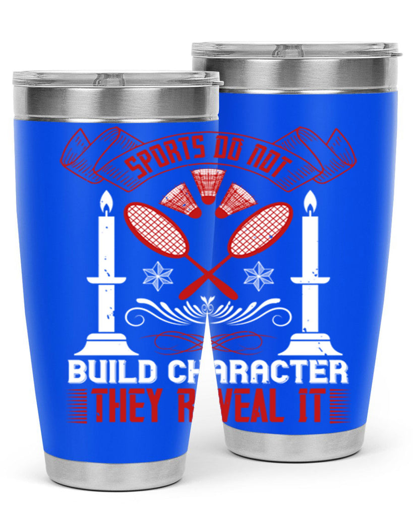 Sports do not build character They reveal it Style 19#- coaching- tumbler