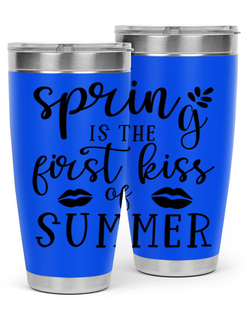 Spring is the first kiss 507#- spring- Tumbler