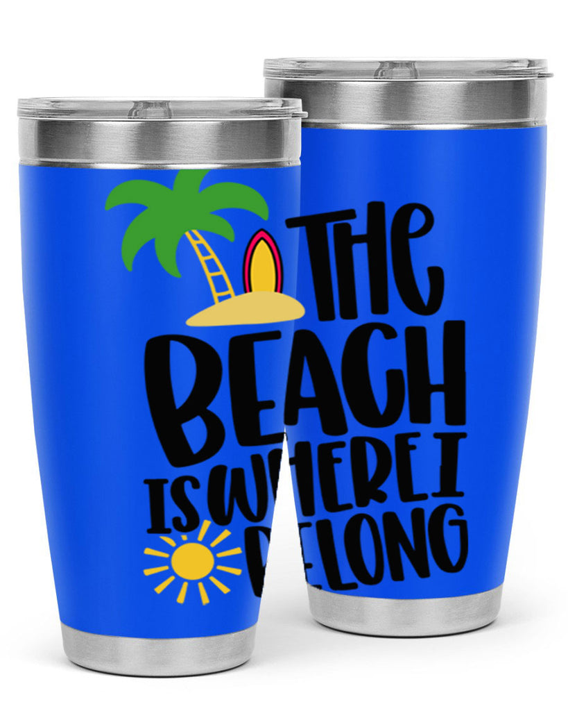 The Beach Is Where I Belong Style 11#- summer- Tumbler