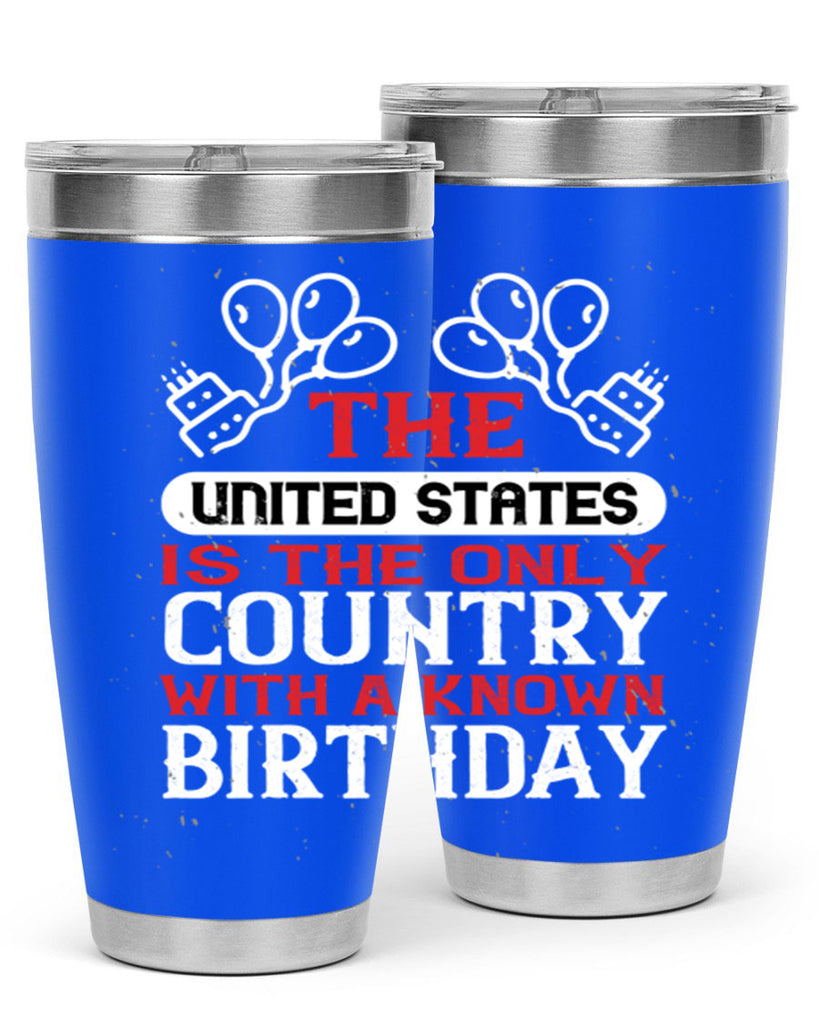 The United States is the only country with a known birthday Style 192#- Fourt Of July- Tumbler