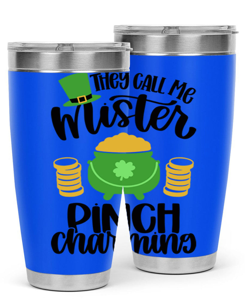 They Call Me Mister Pinch Charming Style 25#- St Patricks Day- Tumbler