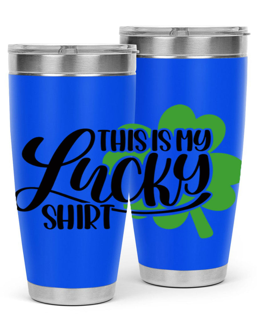 This Is My Lucky Shirt Style 23#- St Patricks Day- Tumbler