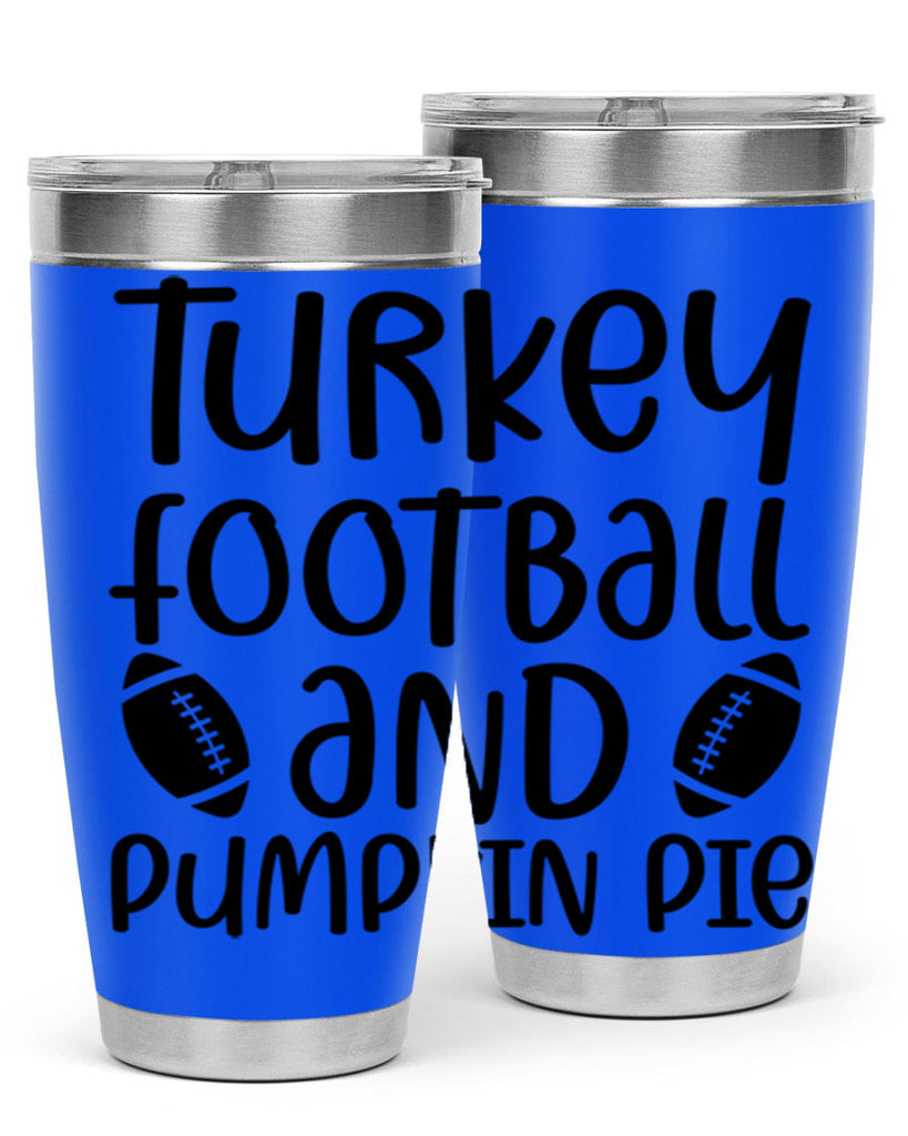 Turkey Football And Pumpkin Pie 622#- fall- Tumbler