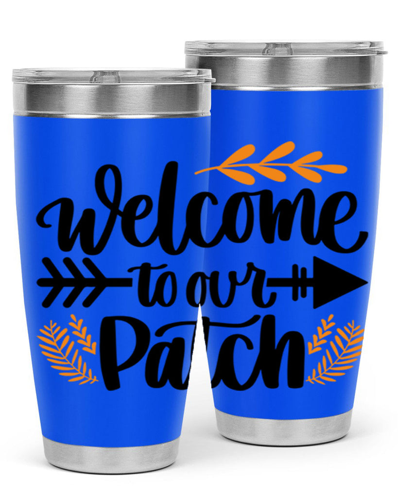 Welcome To Our Patch 517#- fall- Tumbler
