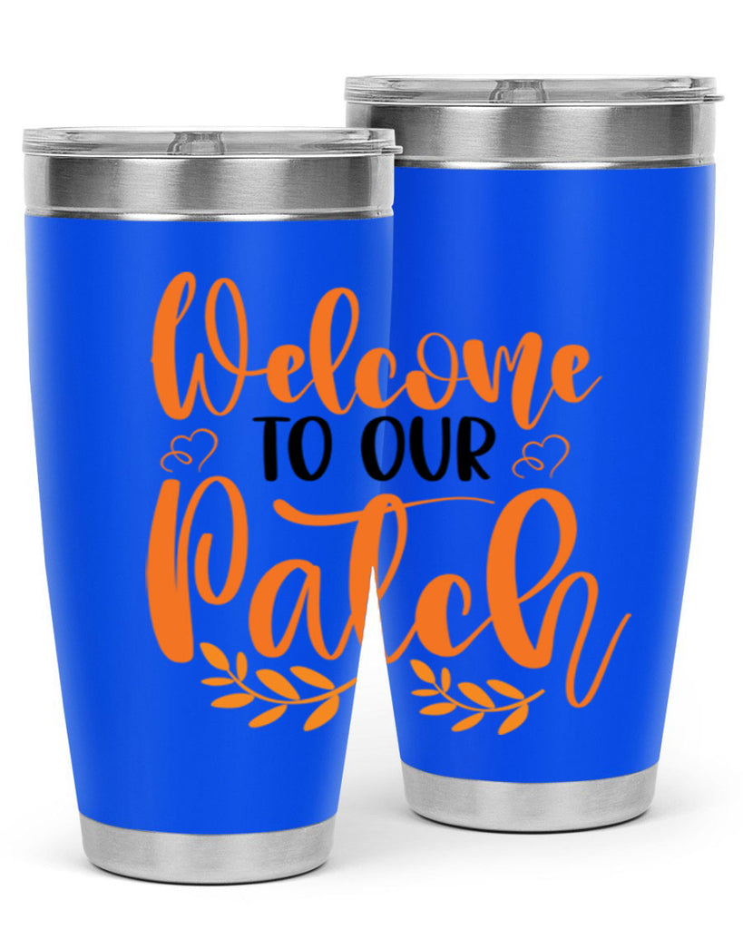 Welcome To Our Patch 633#- fall- Tumbler