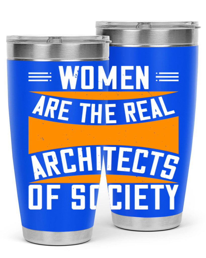 Women are the real architects Style 5#- womens day- Tumbler