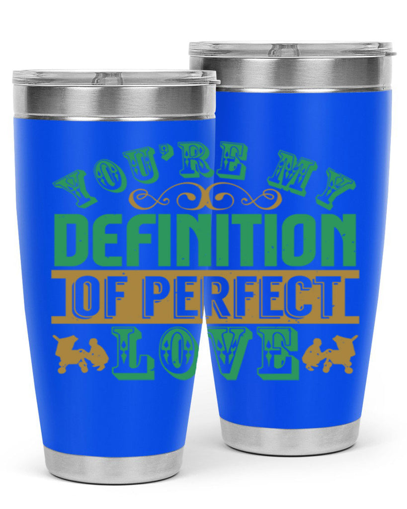 You are my definition of perfect love Style 161#- baby- tumbler