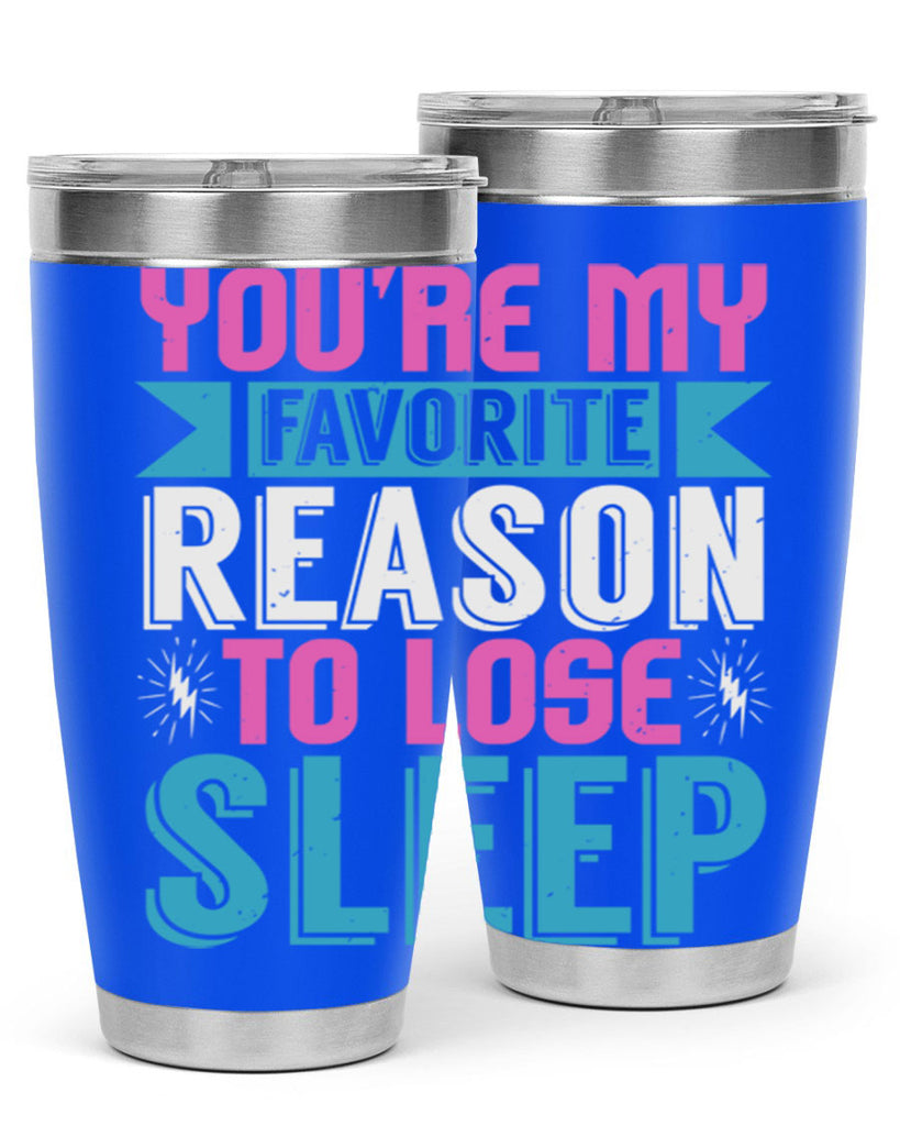 Youre my favorite season to lose sleep Style 156#- baby- tumbler