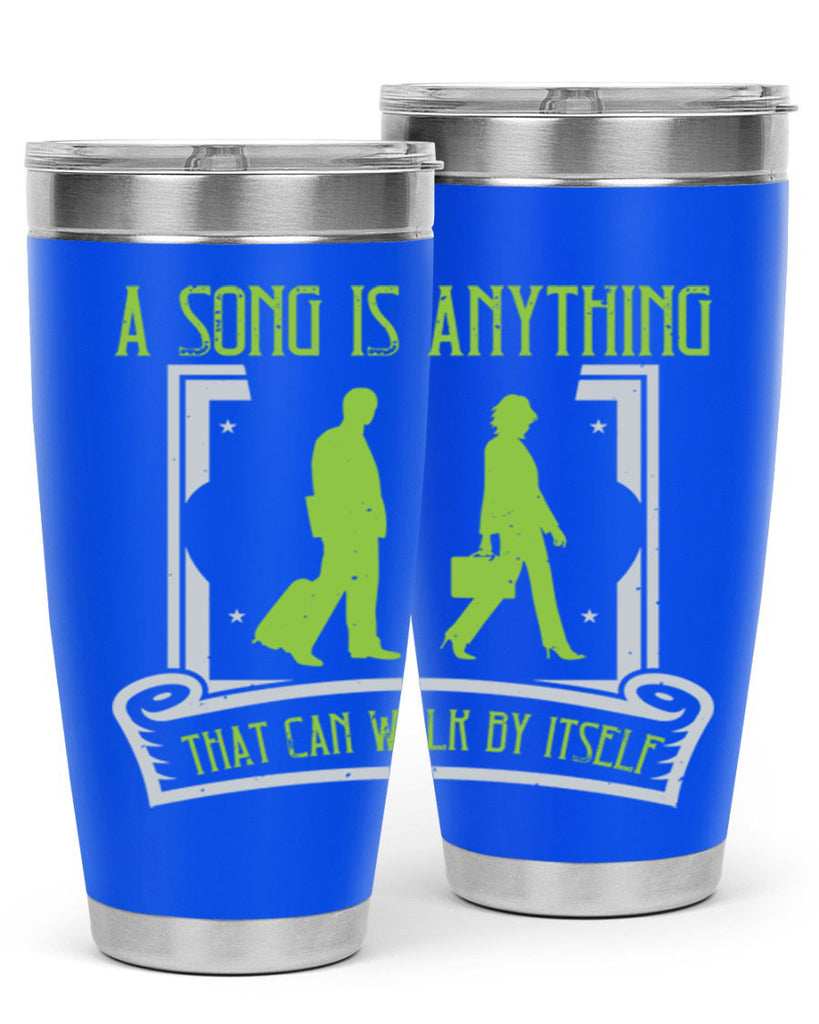 a song is anything that can walk by itself 93#- walking- Tumbler