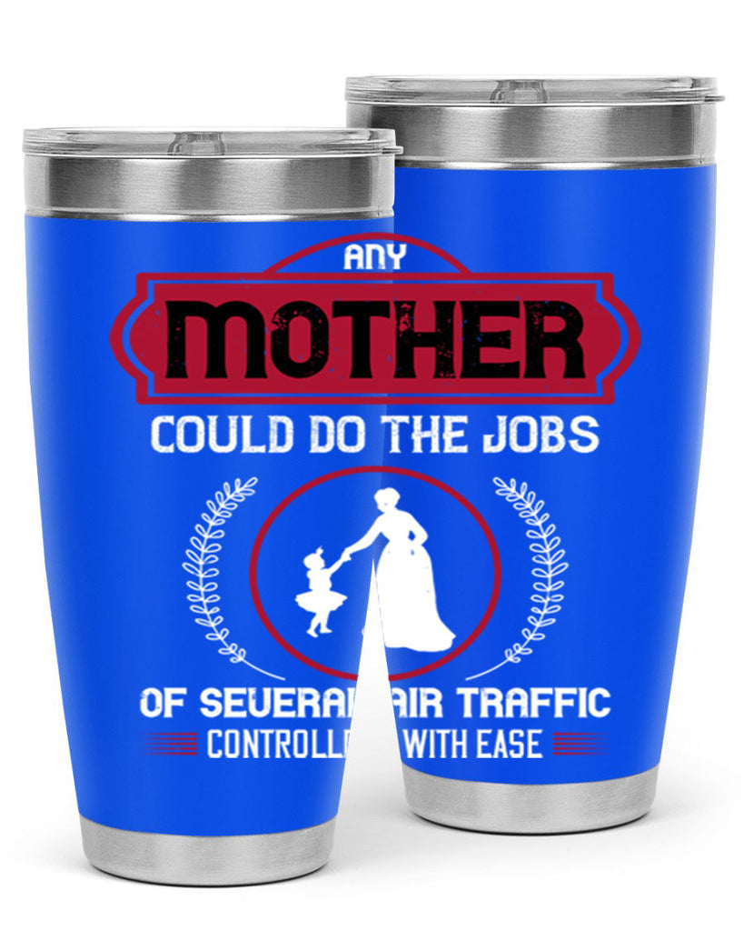 any mother could do 90#- mothers day- Tumbler